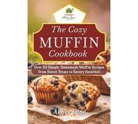 The Cozy Muffin Cookbook: Over 85 Simple, Homemade Muffin Recipes