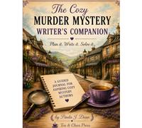 The Cozy Murder Mystery Writer's Companion