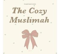 The Cozy Muslimah: A cute and comfy Islamic inspired colouring book for Adults & Teens
