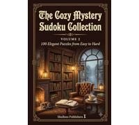 The Cozy Mystery Sudoku Collection: 100 Elegant Puzzles from Easy to Hard (ShuRees Puzzle Collections)