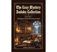 The Cozy Mystery Sudoku Collection: 100 Elegant Puzzles from Easy to Hard (ShuRees Puzzle Collections)