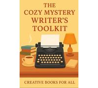 The Cozy Mystery Writer’s Toolkit: Includes 200 Plot Ideas Complete With Suspects and Motives: Subtitle: How To Write Cozy Mysteries That Readers Love (The Writer's Toolkit)
