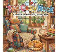 The Cozy Nook: A Bold and Easy Minimalist Coloring Book: Stress-Relief and Relaxation with Simple Large Print Designs for Adults, Seniors, and Beginners