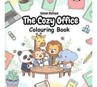 The Cozy Office Colouirng Book: Hilarious Workplace Moments with Cute Animals for Stress Relief & Relaxation Filled with Office Chaos, Silly Animal Coworkers & Stress-Busting Humor
