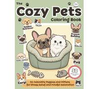 The Cozy Pets Coloring Book: 50 Adorable Puppies and Kittens for Stress Relief and Mindful Relaxation