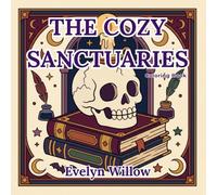 The Cozy Sanctuaries Coloring Book: Bold and Easy Dark Academia & Healing Atelier Designs for Quick Stress Relief (Bold and Easy Mindful Escapes)