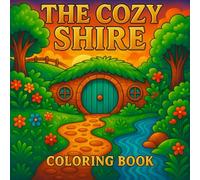 The Cozy Shire Coloring Book for Adults and Kids - Relaxing Countryside Scenes, Peaceful Village Streets, Charming Cottages, and Stress Relief Art