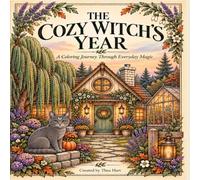 The Cozy Witch’s Year: A Coloring Journey Through Everyday Magic