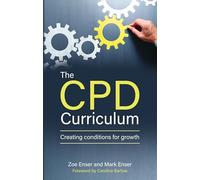 The CPD Curriculum: Creating conditions for growth