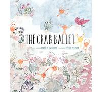 The Crab Ballet: A Picture Book