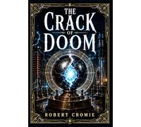 The Crack of Doom: An early apocalyptic science fiction thriller blending romance, telepathy, radical ideology, and a scientist’s plan to erase human civilization