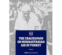 The Crackdown on Humanitarian Aid in Turkey - Report