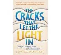 The Cracks that Let the Light In – What I learned from my disabled son – Endeavour