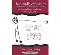 The Cradle of Culture and What Children Know About Writing and Numbers Before Being (Developing Mind Series)