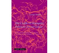 The Cradle of Humanity - Prehistoric Art and Culture