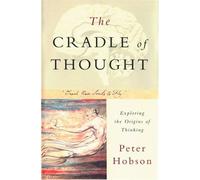 The Cradle of Thought: Exploring the Origins of Thinking