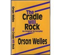 The Cradle Will Rock: An Original Screenplay