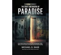 THE CRAFT AND MAKING OF PARADISE: A Fan’s Guide to Seasons One and Two of the Post-Apocalyptic Thriller-Mystery, Survival, Suspense, and Secrets That Could Change Everything