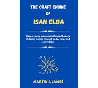 The Craft Engine of Isan Elba: How a young woman challenged beauty industry norms through code, care, and conviction