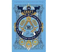 The Craft: How the Freemasons Made the Modern World
