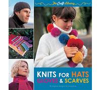 The Craft Library: Knits for Hats, Gloves & Scarves