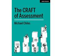 The CRAFT Of Assessment: A whole school approach to assessment for learning