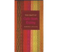 The Craft of Cable-Stitch Knitting (The Scribner library, SL294 Emblem editions)