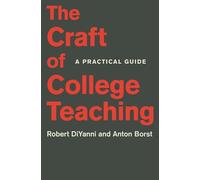 The Craft of College Teaching: A Practical Guide: 23 (Skills for Scholars)