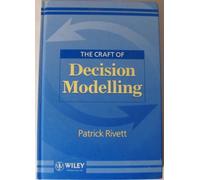 The Craft of Decision Modelling