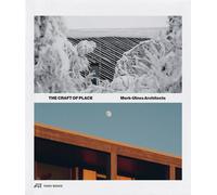 The Craft of Place : Mork-Ulnes Architects