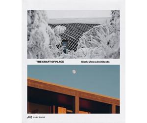 The Craft of Place : Mork-Ulnes Architects
