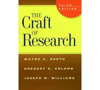 The Craft of Research 3e (Chicago Guides to Writing, Editing and Publishing)