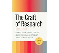 The Craft of Research, Fifth Edition (Chicago Guides to Writing, Editing, and Publishing)