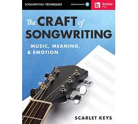 The Craft of Songwriting: Music, Meaning, & Emotion: Music, Meaning, & Emotion - Includes Downloadable Audio