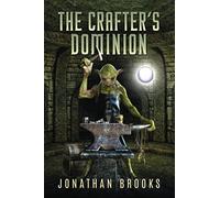 The Crafter's Dominion: A Dungeon Core Novel (Dungeon Crafting)
