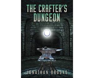 The Crafter's Dungeon: A Dungeon Core Novel (Dungeon Crafting)