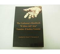 The Craftsman's Handbook: "Il Libro dell' Arte" by Cennino d'Andrea Cennini, Daniel V. Thompson, Jr. (1954) Paperback