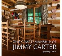 The Craftsmanship of Jimmy Carter
