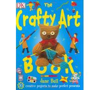 The Crafty Art Book (Jane Bull's Things to Do)