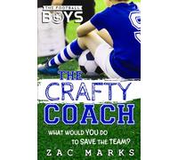 The Crafty Coach: A football book for boys aged 9-13 (The Football Boys)