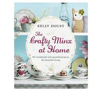The Crafty Minx at Home: 50+ Handmade & Upcycled Projects for Living
