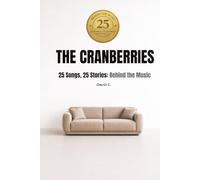 THE CRANBERRIES | 25 Songs, 25 Stories: Behind the Music