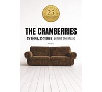 THE CRANBERRIES | 25 Songs, 25 Stories: Behind the Songs