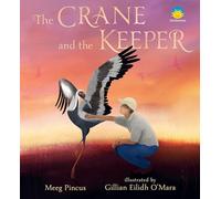 The Crane and the Keeper: How an Endangered Crane Chose a Human as Her Mate