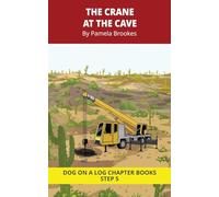 The Crane At The Cave Chapter Book: Decodable Chapter Book Series for Students Learning to Read. For Beginning Readers and Students with Dyslexia. ... e): 22 (DOG ON A LOG Chapter Books)