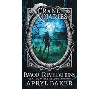 The Crane Diaries: Bayou Revelations: 6