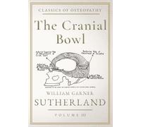 The Cranial Bowl (Classics of Osteopathy)