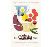 The Cranks Bible: A Timeless Collection of Vegetarian Recipes