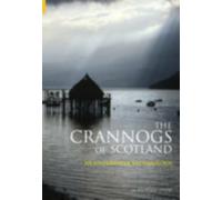 The Crannogs of Scotland : An Underwater Archaeology