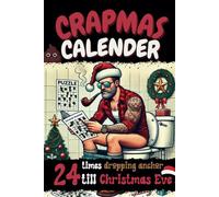 The Crapmas Calendar - 24 Days of Dropping Anchor till Christmas Eve: Puzzles and Humor for Long Bathroom Sessions - The Hilarious Gift for Men